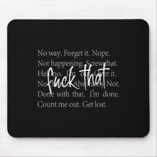 Funny Sarcastic Quote Shirt With Repeated Ways To Mouse Pad