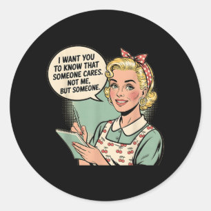 Funny Sarcastic Quote Someone Cares Retro Vintage Classic Round Sticker