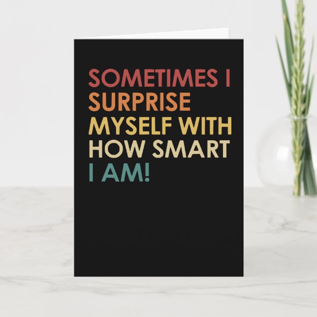 Funny Sarcastic Quote Sometimes I Surprise Myself  Card (Front)