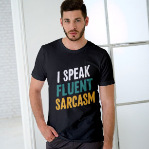 Funny Sarcastic Quote T-shirt