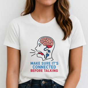 Funny Sarcastic Quote Tee; Think Before Speaking T-Shirt