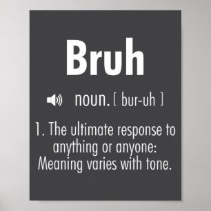 Funny Sarcastic Quotes Bruh Definition Tee Trendy Poster