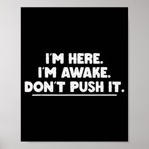 Funny Sarcastic Quotes Grumpy Mood Humour Here Poster