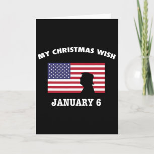 Funny Sarcastic Republican My Christmas Wish Jan 6 Card
