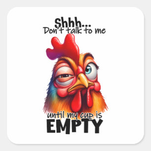 Funny Sarcastic Rooster Chicken "Cup Empty" Square Sticker