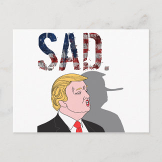 Funny sarcastic sad anti President Donald Trump Postcard