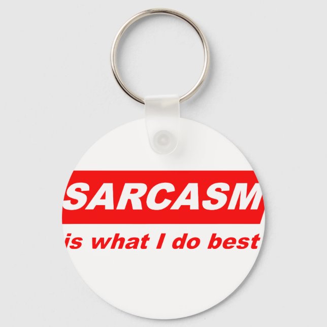 Funny Sarcastic Sarcasm is what I do Best Nerdy Gi Key Ring (Front)