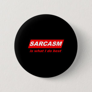 Funny Sarcastic Sarcasm is what I do Nerdy Gift 6 Cm Round Badge