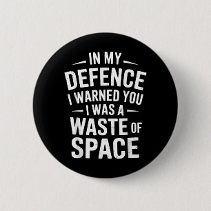 Funny Sarcastic Sarcasm Snarky Joke Dry Humour 6 Cm Round Badge