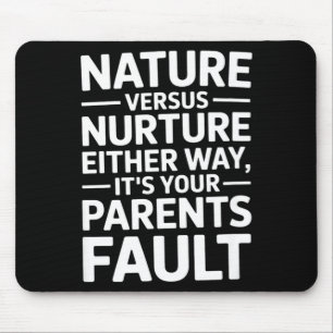 Funny sarcastic saying its your parents fault humo mouse pad