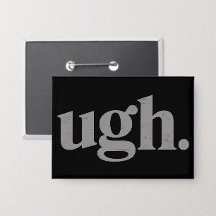 Funny Sarcastic Saying Ugh Meme Humour