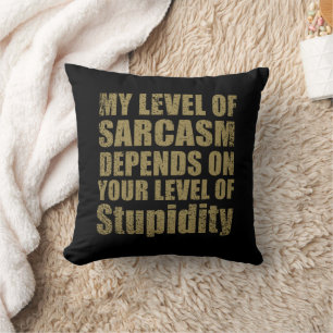 Funny sarcastic sayings famous quotes cushion