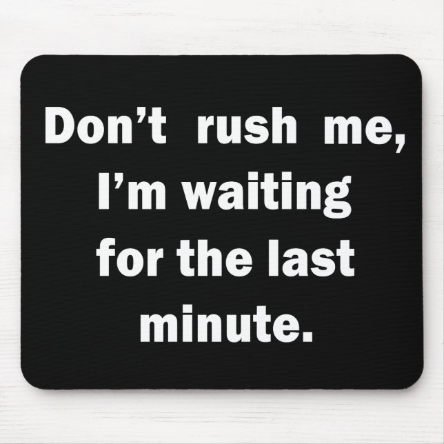 Funny sarcastic sayings famous quotes mouse pad (Front)