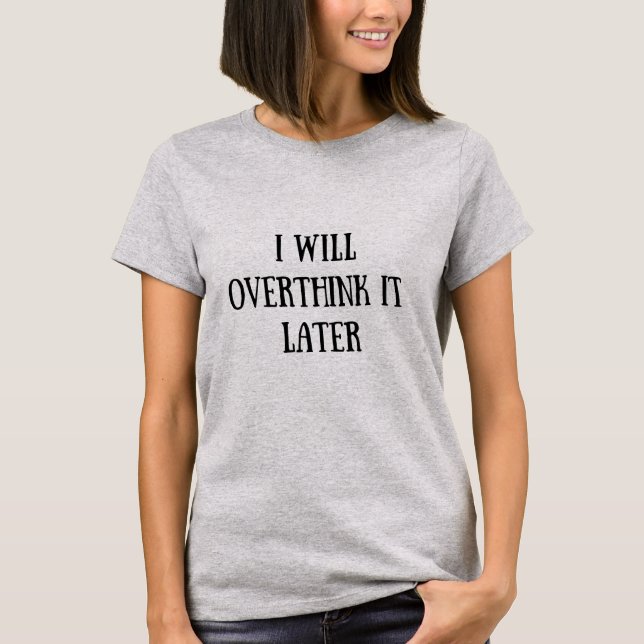 Funny sarcastic sayings famous quotes T-Shirt (Front)