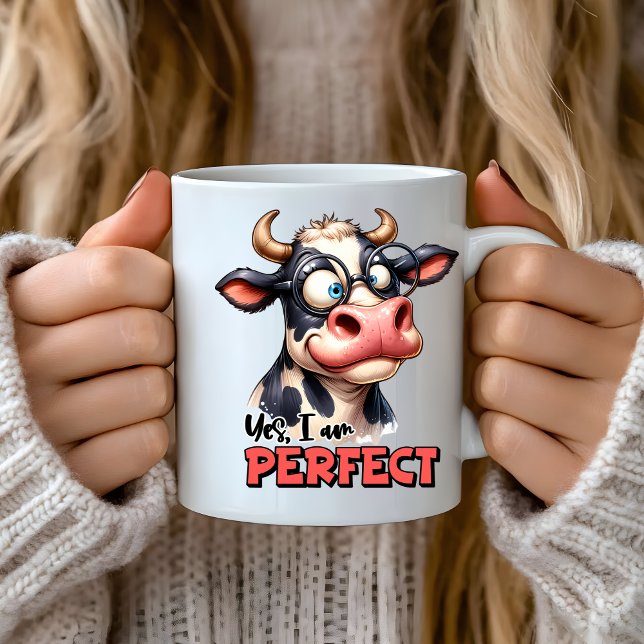 Funny sarcastic sayings, Yes I am Perfect Cow Coffee Mug (yes i am perfect mug)