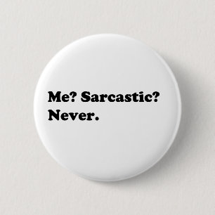 Funny/Sarcastic shirts, gifts, accessories 6 Cm Round Badge