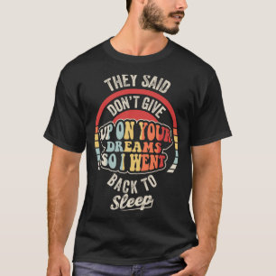 Funny Sarcastic Sleeping Quote Retro Graphic T-Shirt