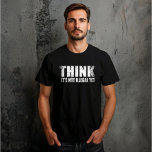 Funny sarcastic slogan adult humour sarcasm T-Shirt<br><div class="desc">If you like funny sarcastic quotes or great humourous designs then, this original slogan is for you. It's a great gift for your family, friends, or yourself! This design is ideal for anyone who loves sarcasm and humour. If you like this funny quote, check out more similar artworks in the...</div>