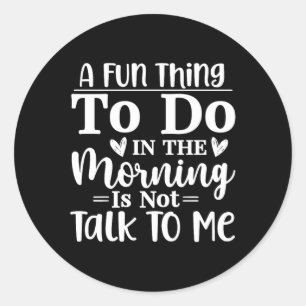 Funny Sarcastic Speak The Truth Offensive Quote Classic Round Sticker