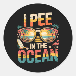 Funny Sarcastic Summer Vacation Humour Pee In The Classic Round Sticker