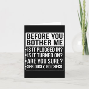 Funny Sarcastic Tech Support Humour Before Bother Card