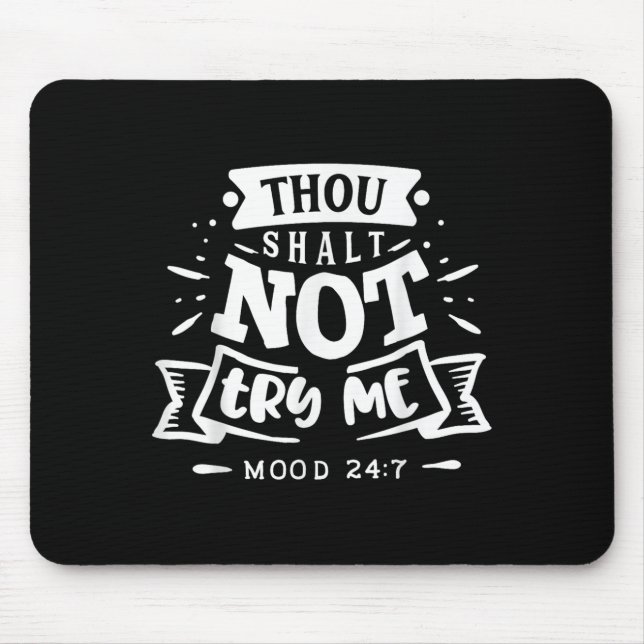 Funny Sarcastic Thou Shall Not Try Me Women Gift  Mouse Pad (Front)