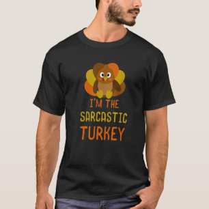 Funny Sarcastic Turkey Family Matching Thanksgivin T-Shirt