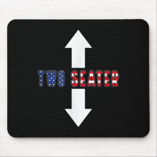 Funny Sarcastic Two Seater 4th Of July American Me Mouse Pad