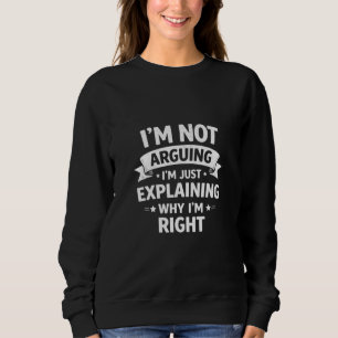 Funny Sarcastic Women's Hoodie - I'm Not Arguing J