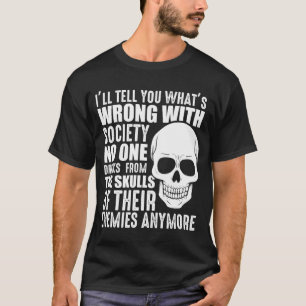 Funny Sarcastic Wrong Society Skull Enemy Blood T-Shirt