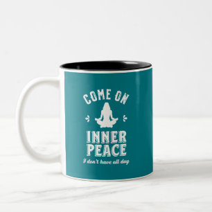Funny Sarcastic Yoga Meditation Inner Peace Zen Two-Tone Coffee Mug