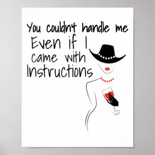 Funny Sarcastic You Couldn't Handle Me Women Wine  Poster