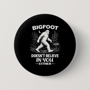 Funny sasquatch camping saying for men women kids 6 cm round badge