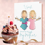 Funny Sassy Cartoon Mother from Daughter Birthday Card<br><div class="desc">Want a funny birthday card for that special mum who enjoys a good laugh?  Let her know that you smile because she is your mum but you also laugh ...  snarky but cute saying</div>