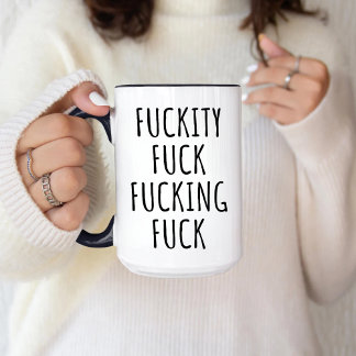 Funny Sassy Fuckity F*ck Rude Inappropriate Snarky Mug