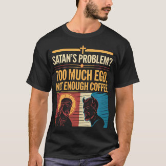 Funny Satan Jokes Religious Jesus Christian Believ T-Shirt
