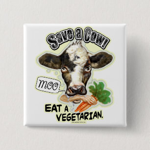 Funny Save a Cow Eat a Vegetarian Gifts 15 Cm Square Badge