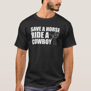 Funny Save Horse Rides A Cowboy T-Shirt