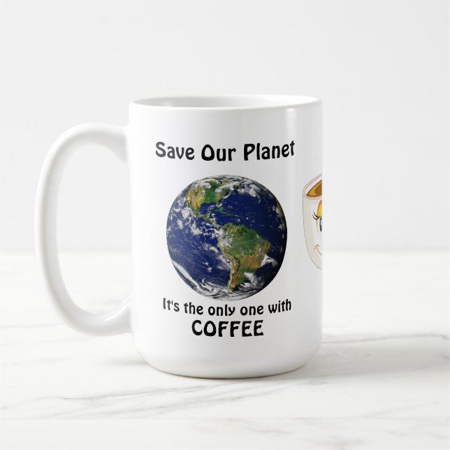 Funny Save our Planet Quote Coffee Mug (Left)