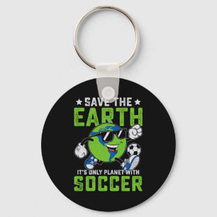 Funny Save The Earth Its Only Planet With Soccer T Key Ring