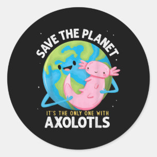 Funny Save The Planet Axolotl Boys Girls Teachers Classic Round Sticker