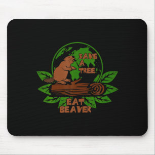 Funny Save The Tree Eat The Beaver For Earth Plane Mouse Pad