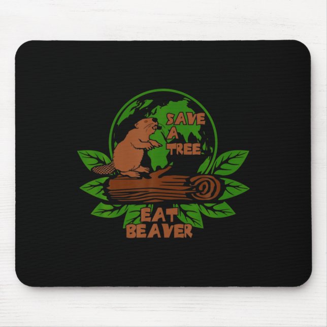 Funny Save The Tree Eat The Beaver For Earth Plane Mouse Pad (Front)