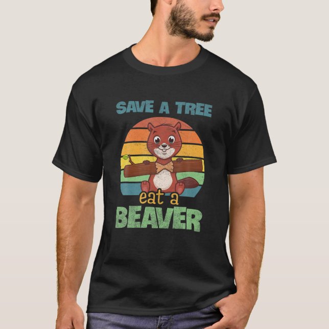 Funny Save The Tree Eat The Beaver For Earth Plane T-Shirt (Front)