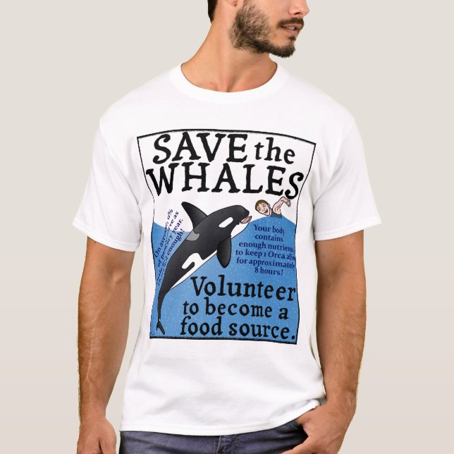 Funny Save the Whales Orca Satire Spoof Humour T-Shirt (Front)