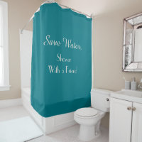 Funny Save Water Biscay Bay Colour Shower Curtain