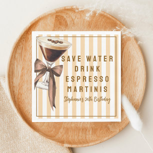 Funny Save Water Drink Espresso Martinis Birthday Napkin