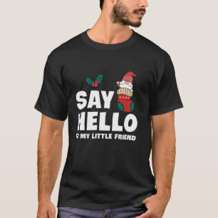 Funny Say Hello To My Little Friend Garden Gnome  T-Shirt