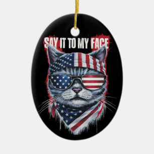 Funny Say It To My Face Funny Cat Ceramic Ornament