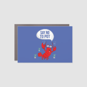 Funny Say No To Pot Anti Drug Cute Lobster Gift Car Magnet